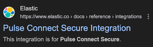 Screenshot of a documentation page displaying only a single sentence without an introductory paragraph. The page shows a heading at the top, followed by the sentence: Pulse Connect Secure integration enables you to collect, monitor, and analyze VPN and remote access logs from Pulse Connect Secure appliances in Elastic. The layout is minimal and lacks additional context or descriptive content, creating a sparse and utilitarian tone. Screenshot of a documentation page displaying only a single sentence without an introductory paragraph. The page shows a heading at the top, followed by the sentence: Pulse Connect Secure integration enables you to collect, monitor, and analyze VPN and remote access logs from Pulse Connect Secure appliances in Elastic. The layout is minimal and lacks additional context or descriptive content, creating a sparse and utilitarian tone.
