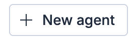 Select the New agent button to create a new agent